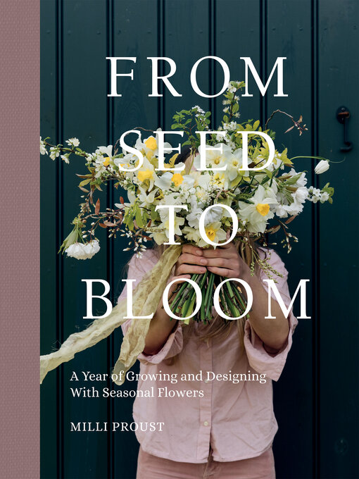 Détails du titre pour From Seed to Bloom par Milli Proust - Liste d'attente